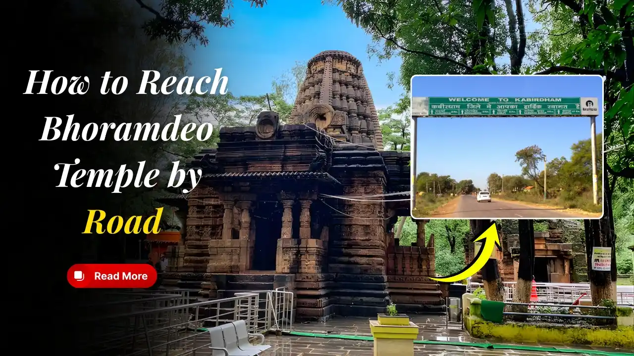 How to Reach Bhoramdeo Temple by Road