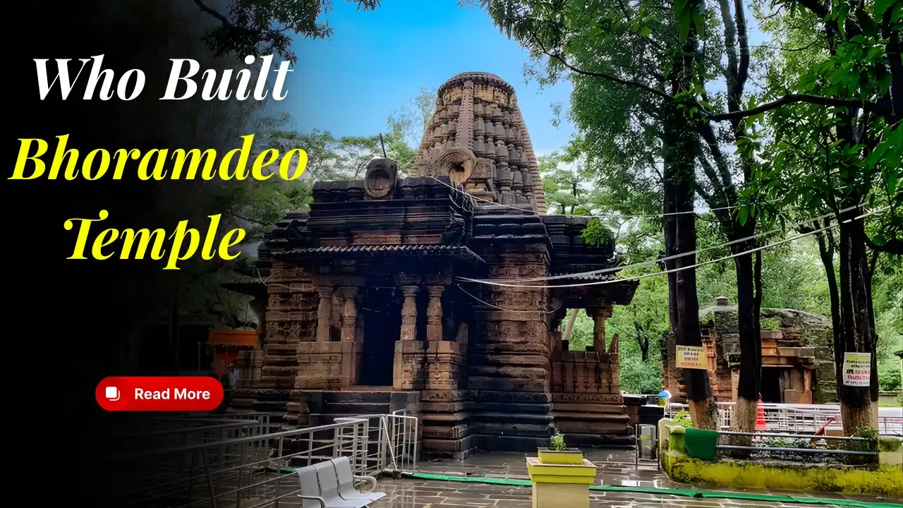 Who Built Bhoramdeo Temple